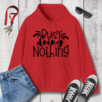 Busy Doing Nothing Hoodie
