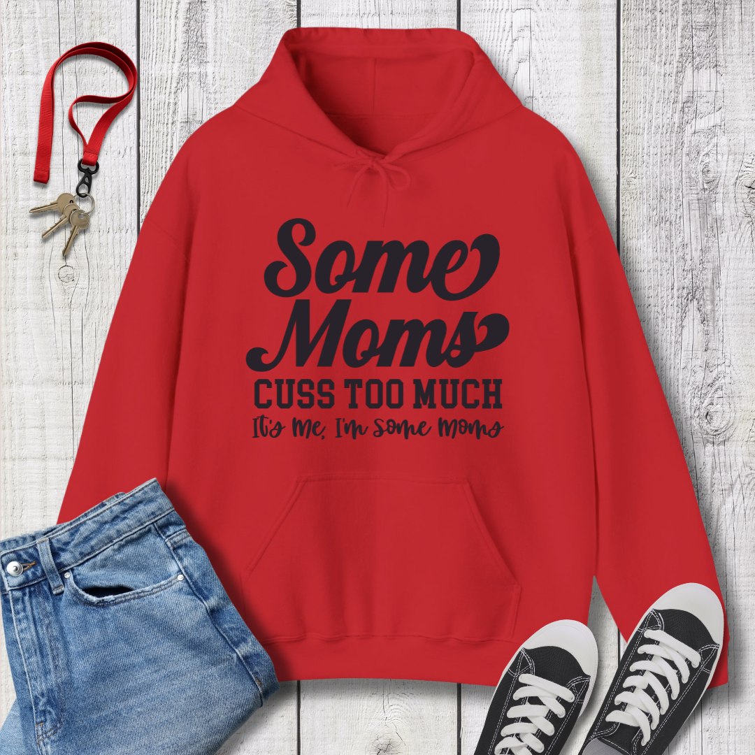 Some Moms Hoodie
