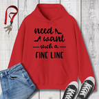 Need Want such a Fine Line Hoodie