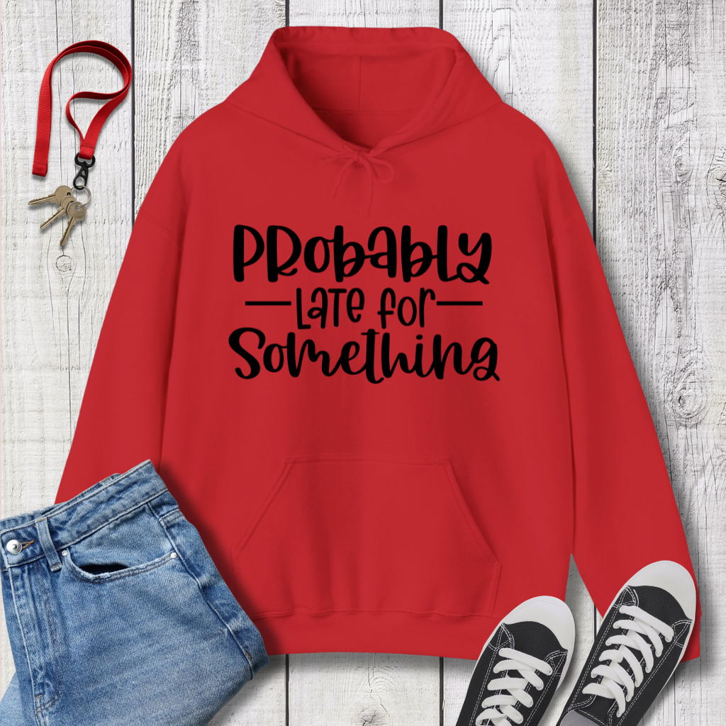 Probably Late Hoodie