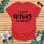 I Have Nothing to Wear T-Shirt