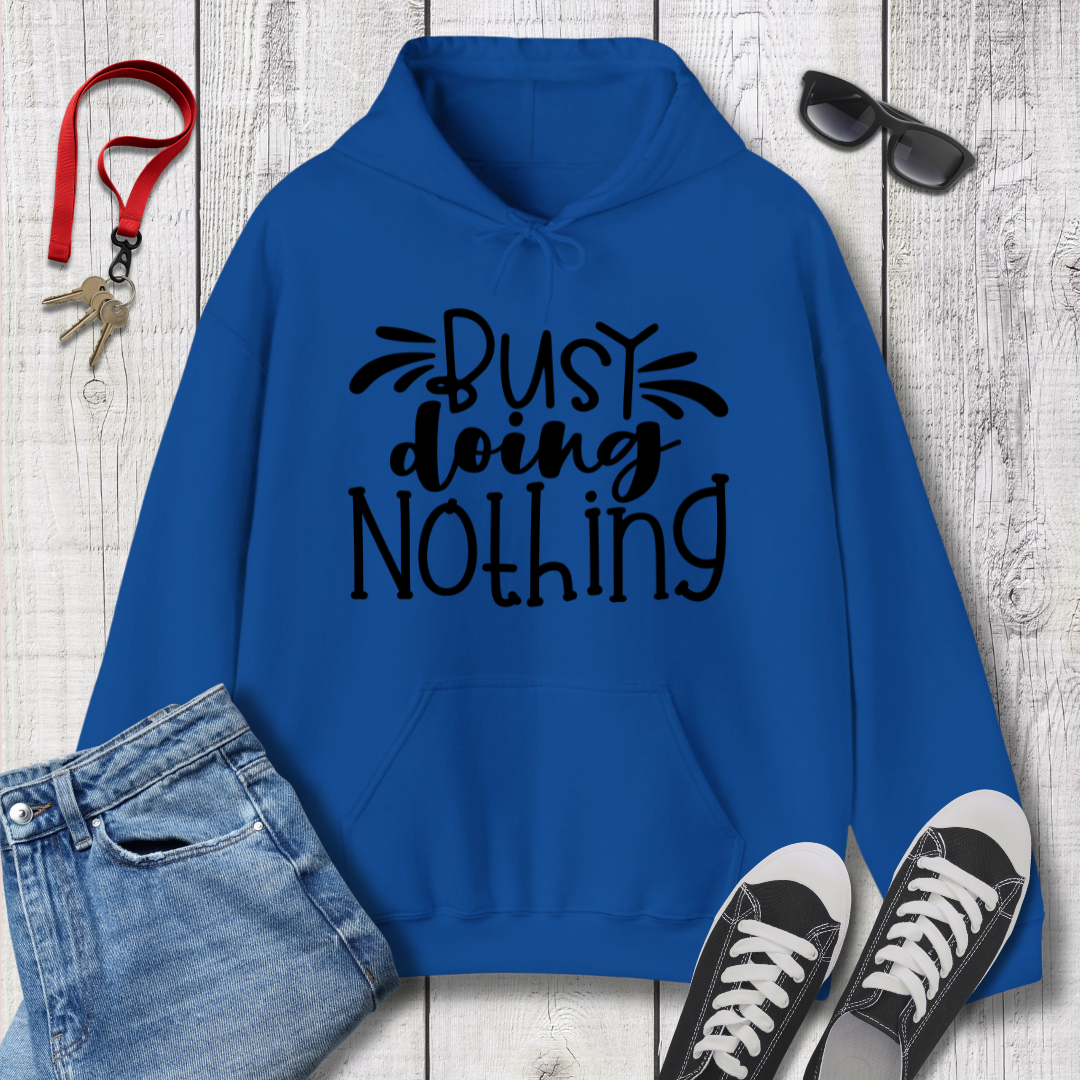 Busy Doing Nothing Hoodie