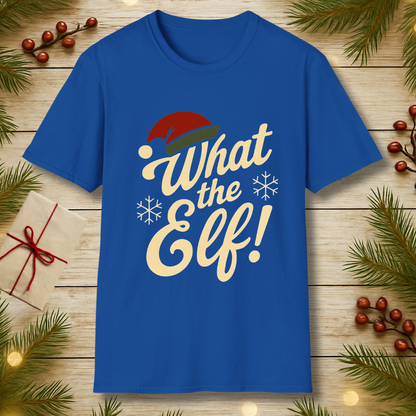 What the Elf! T-Shirt