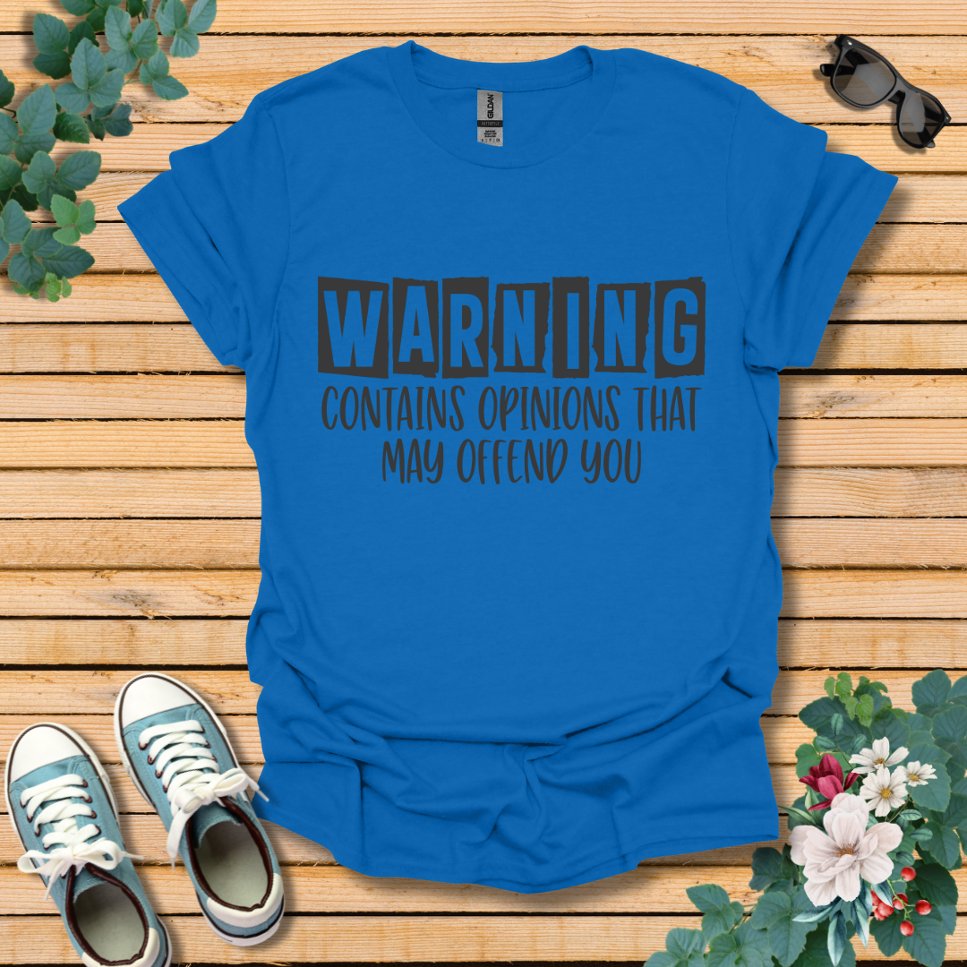 Warning Opinions T-Shirt