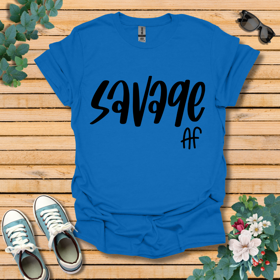 Savage Af T-Shirt