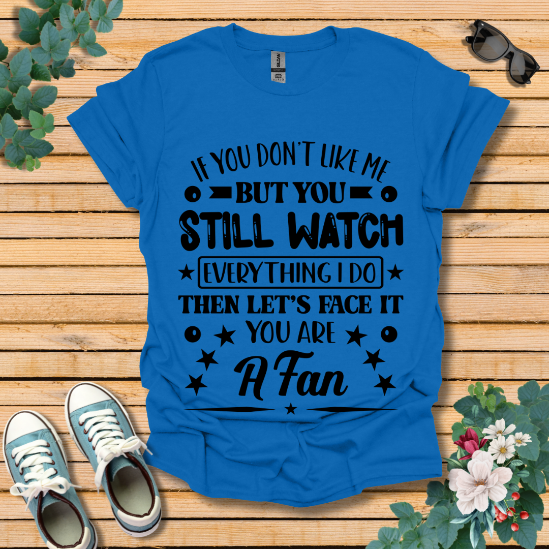 If you don't like me T-Shirt