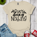 Busy doing Nothing T-Shirt