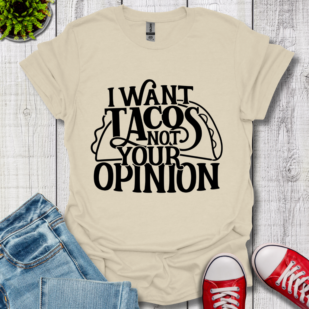 I Want Tacos T-Shirt