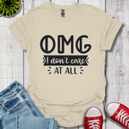 OMG I don't care T-Shirt