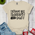 Everyone was Thinking it T-Shirt