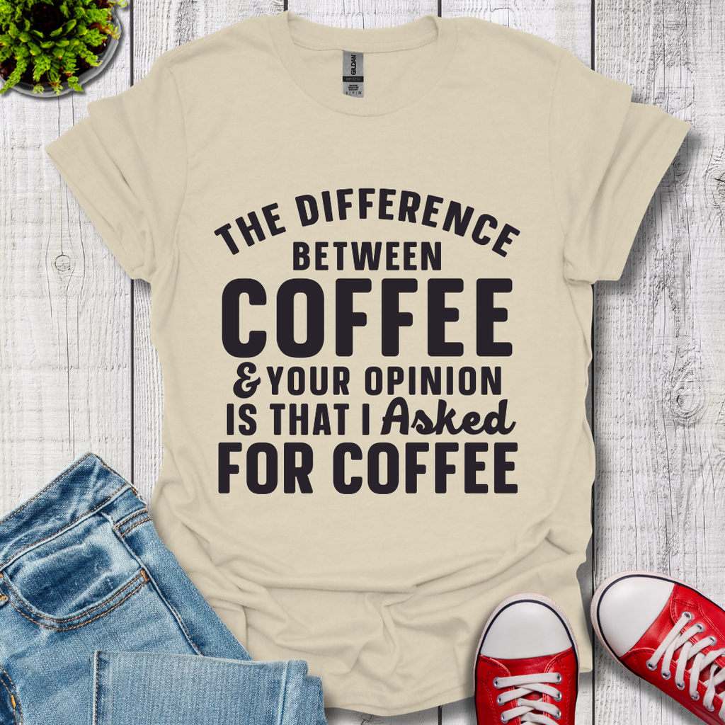 The Difference between Coffee T-Shirt
