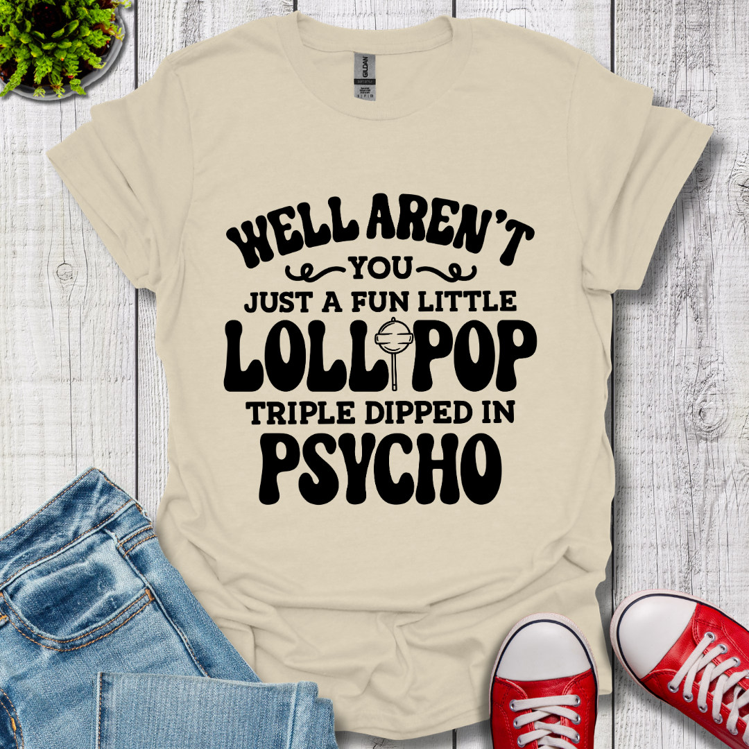 Well Aren't You T-Shirt