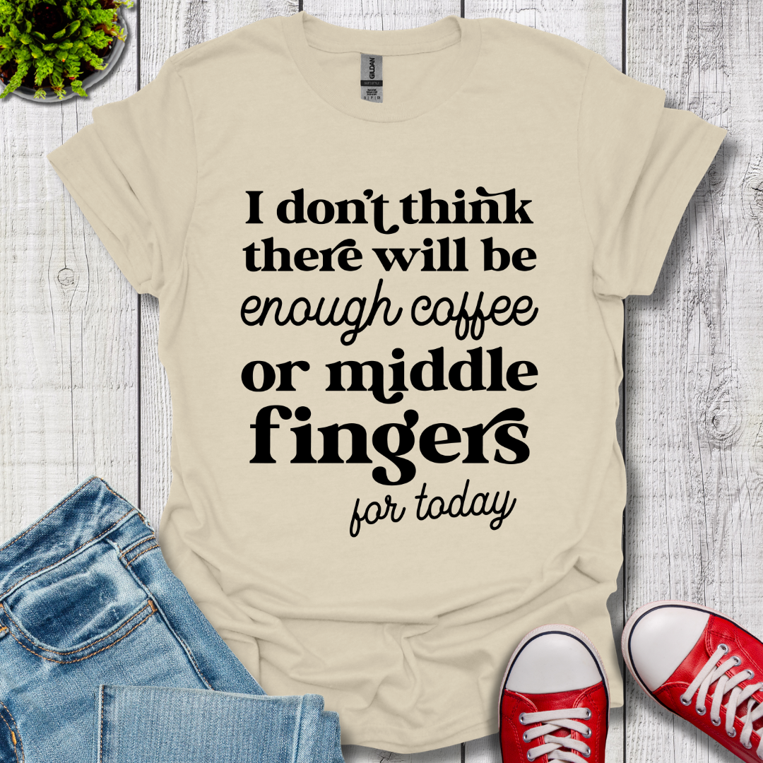 Coffee or Middle Finger T-Shirt