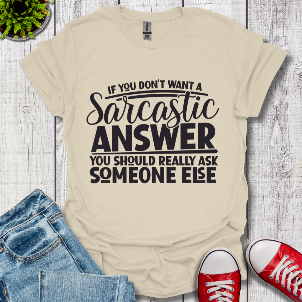 Sarcastic Answer T-Shirt