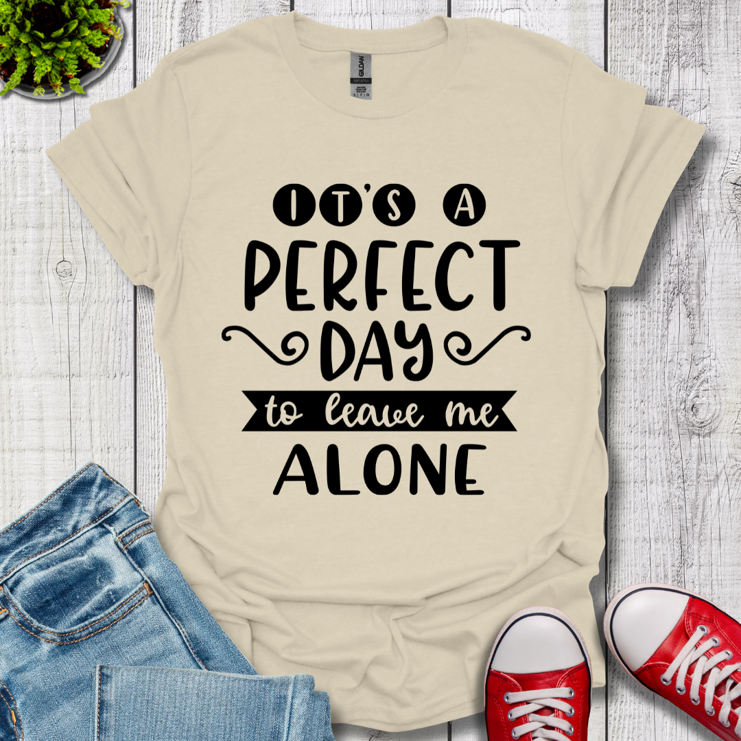 It's a Perfect Day T-Shirt