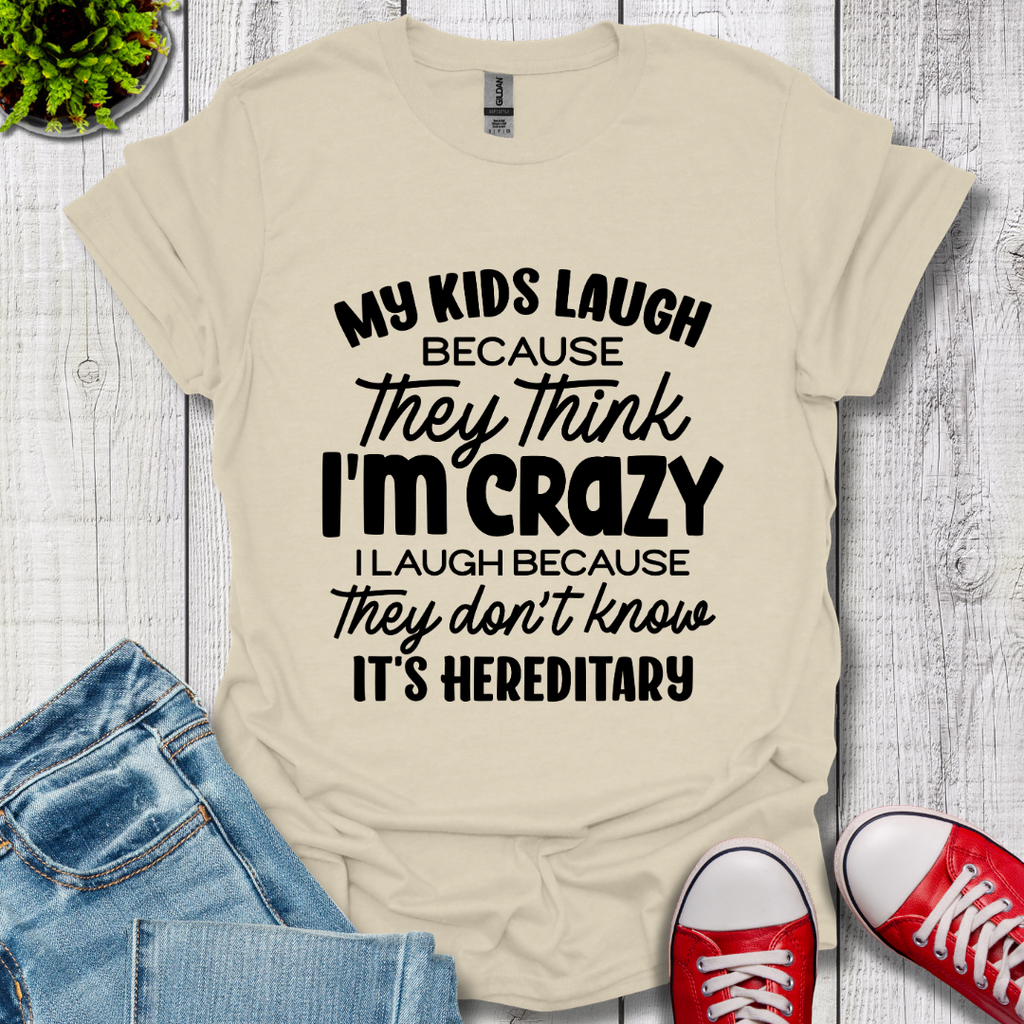 My Kids Laugh T-Shirt