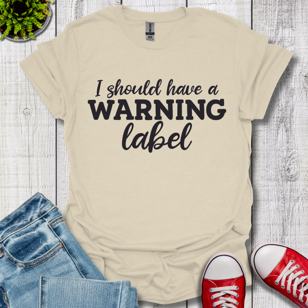 I Should have T-Shirt