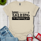 Keep Talking T-Shirt