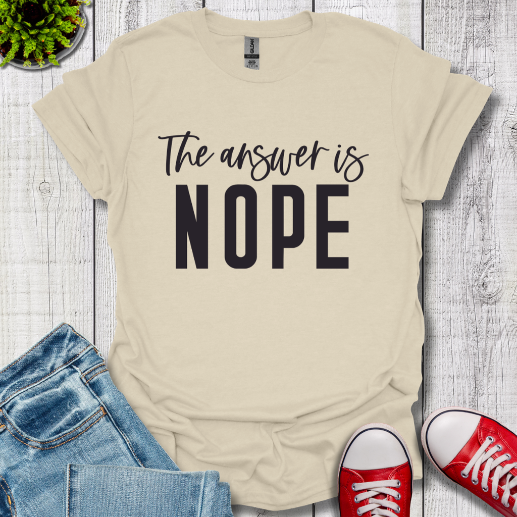 Answer is Nope T-Shirt