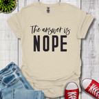 Answer is Nope T-Shirt