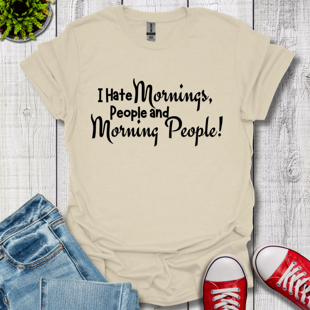 I Hate Mornings T-Shirt