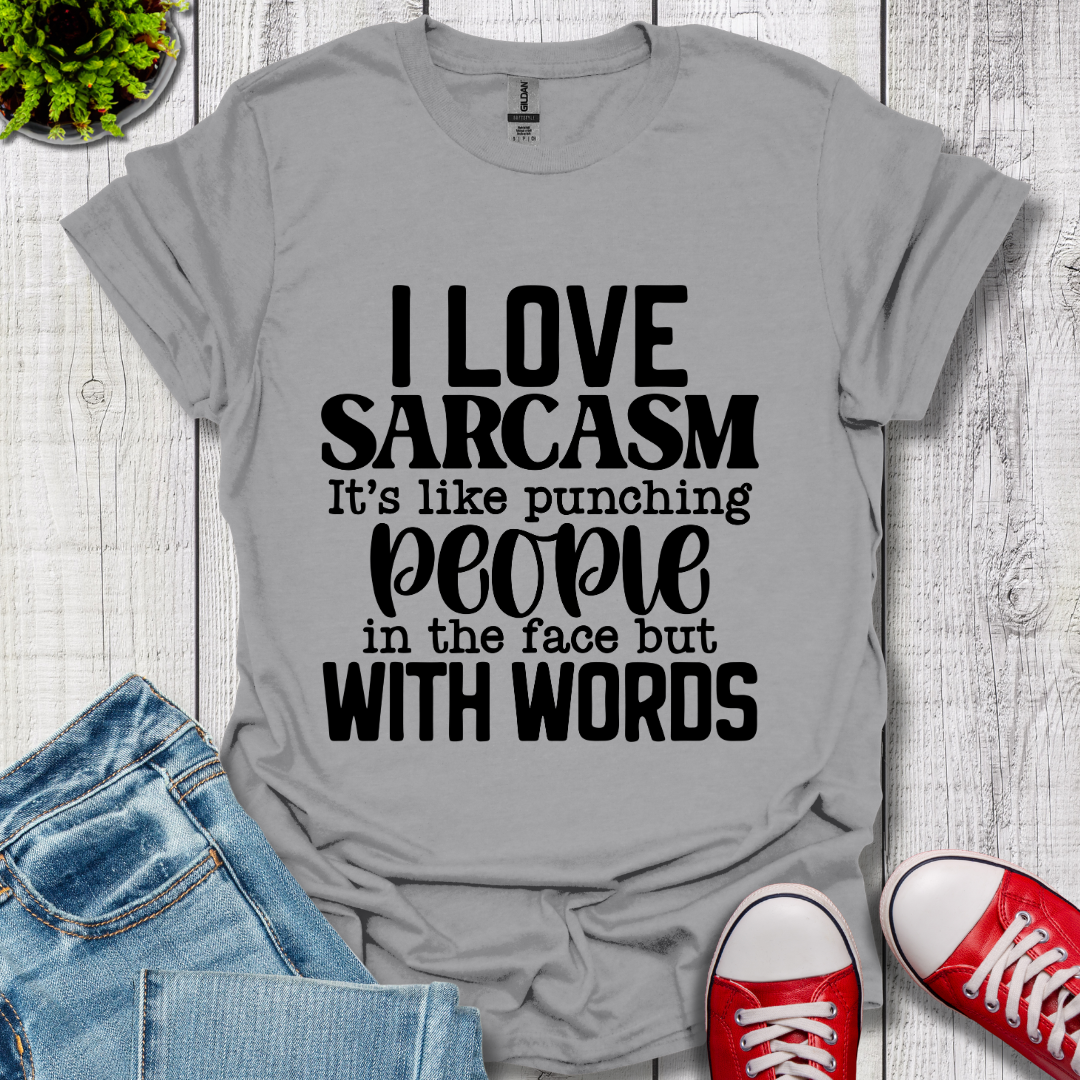 I Love Sarcasm T-Shirt