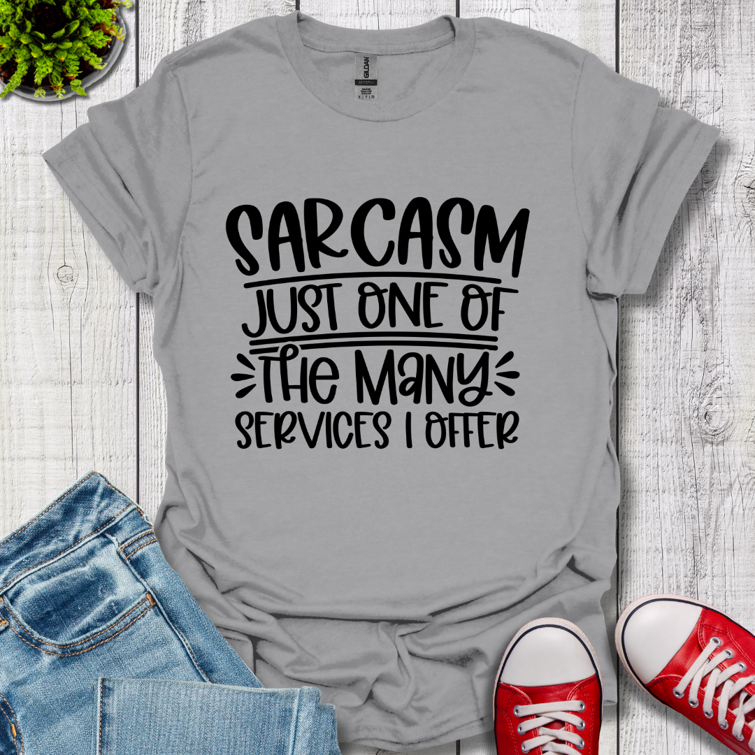 Sarcasm Services T-Shirt