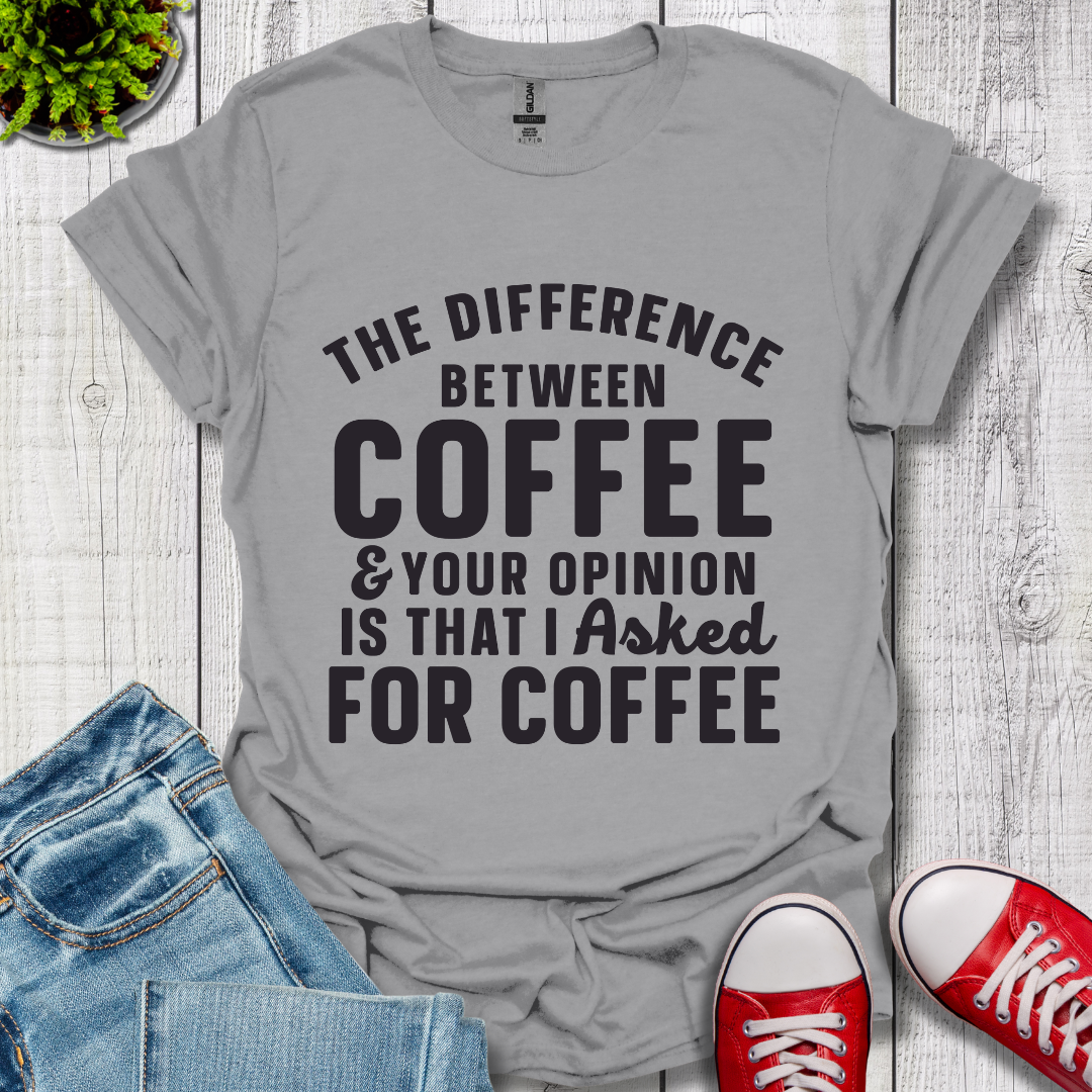 The Difference between Coffee T-Shirt
