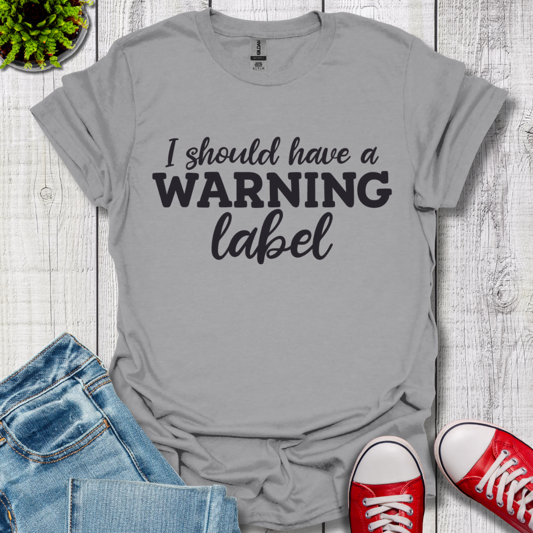 I Should have T-Shirt