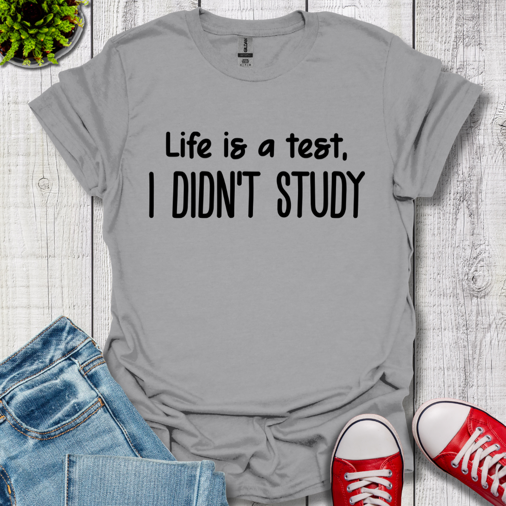 I Didn't Study T-Shirt