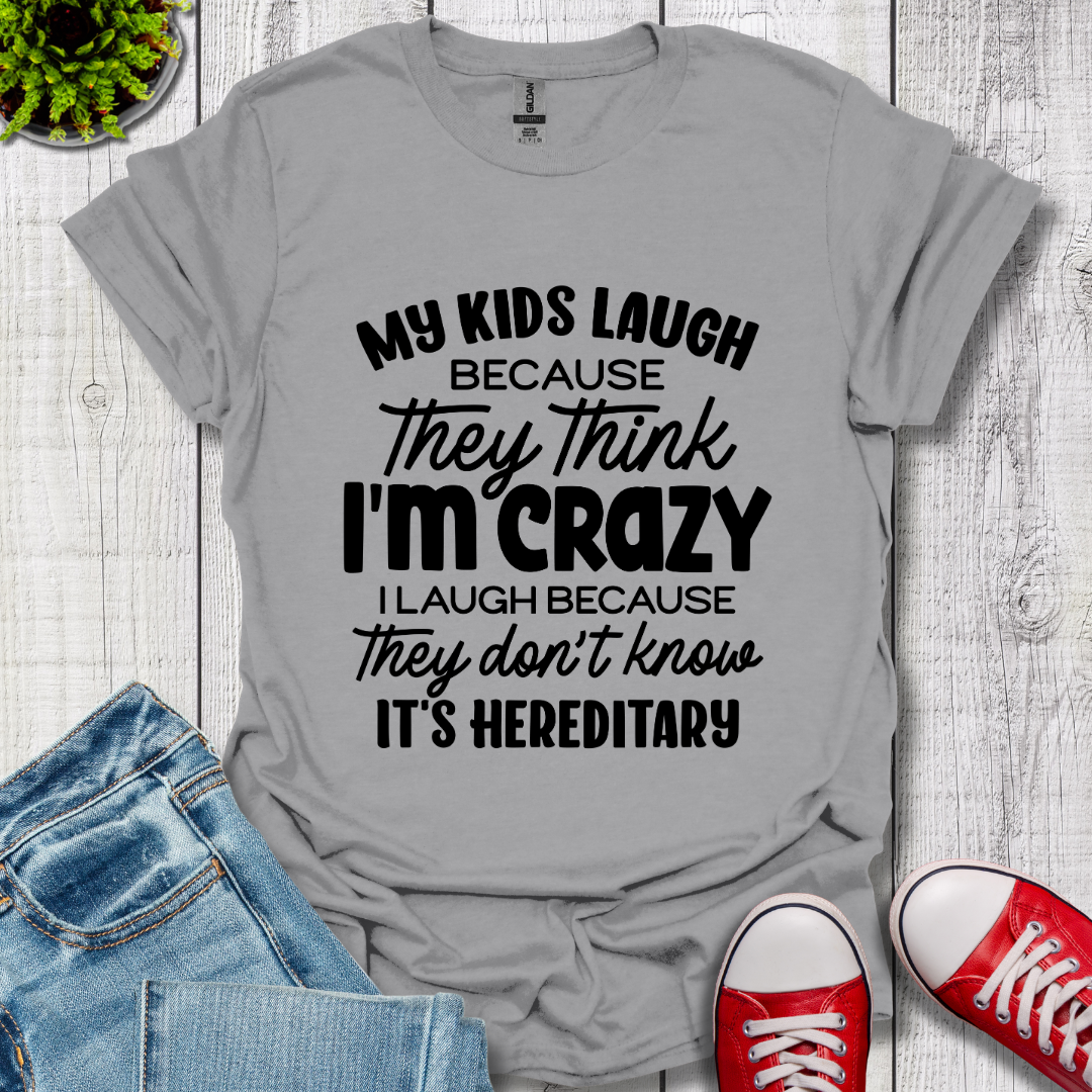 My Kids Laugh T-Shirt