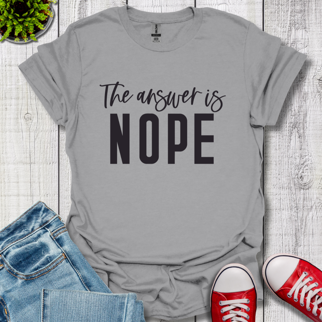 Answer is Nope T-Shirt