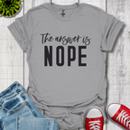 Answer is Nope T-Shirt