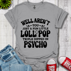 Well Aren't You T-Shirt