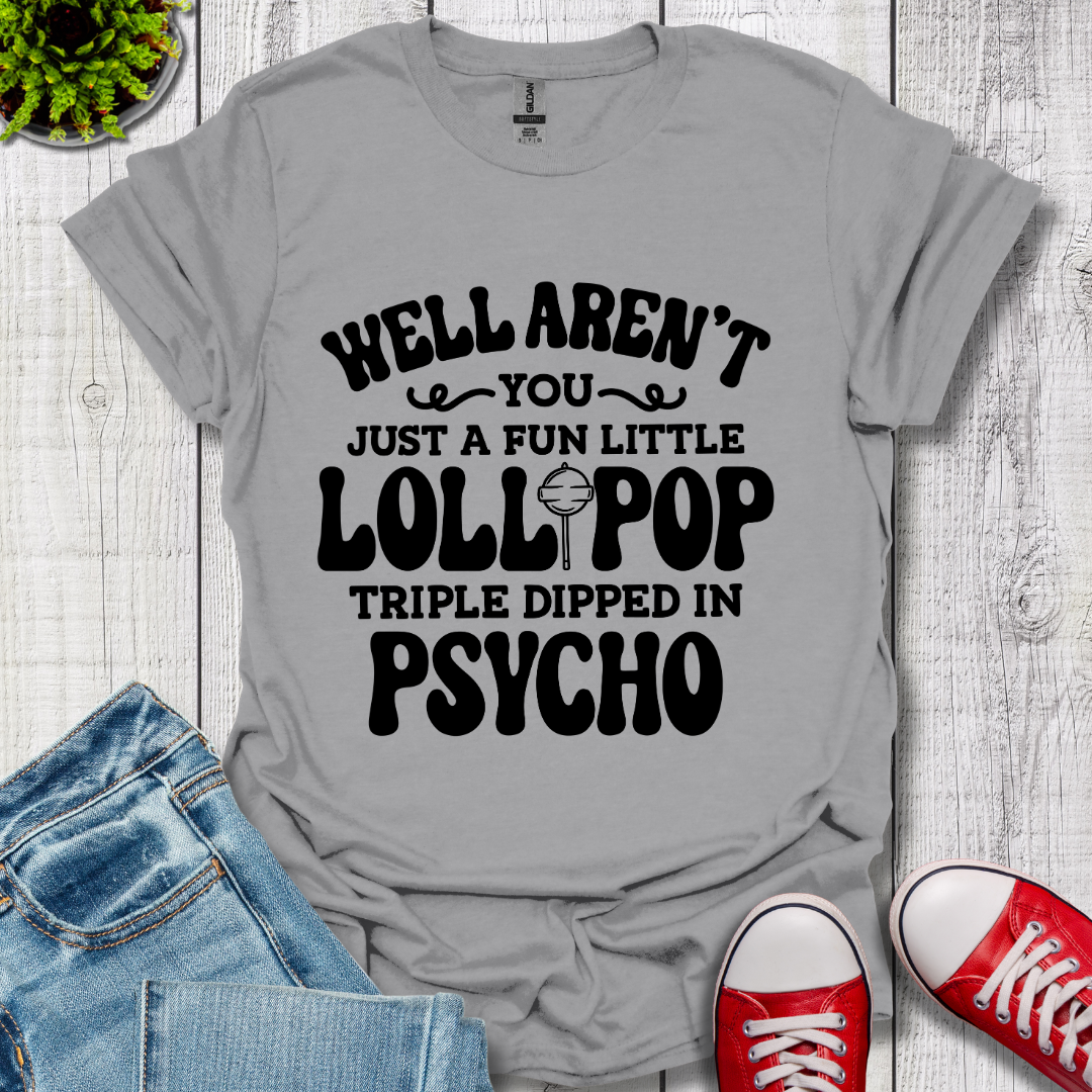 Well Aren't You T-Shirt