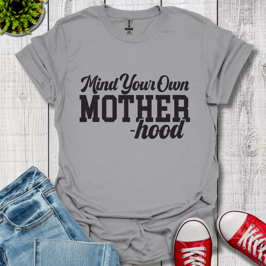 Mind Your Motherhood T-Shirt