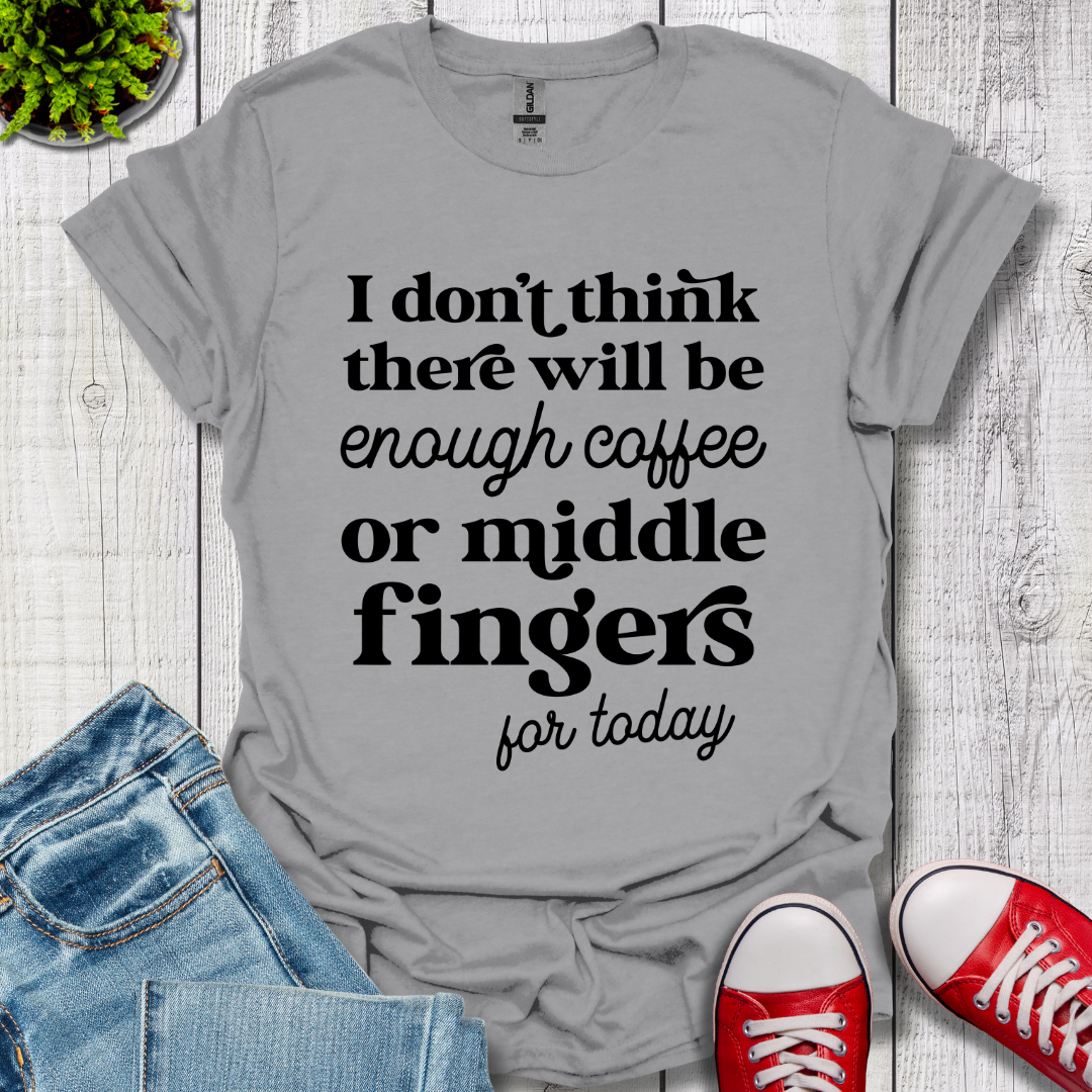 Coffee or Middle Finger T-Shirt