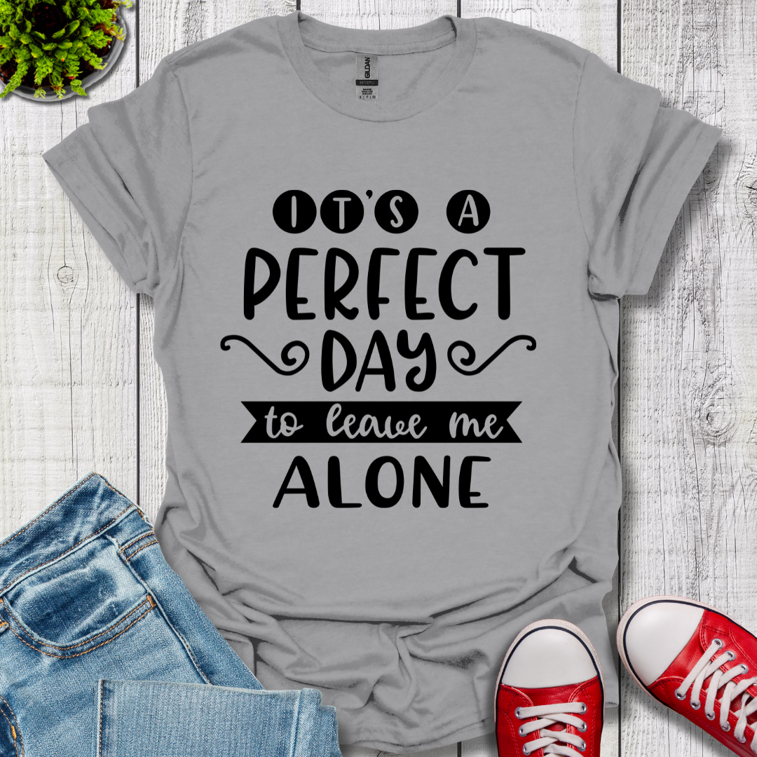 It's a Perfect Day T-Shirt