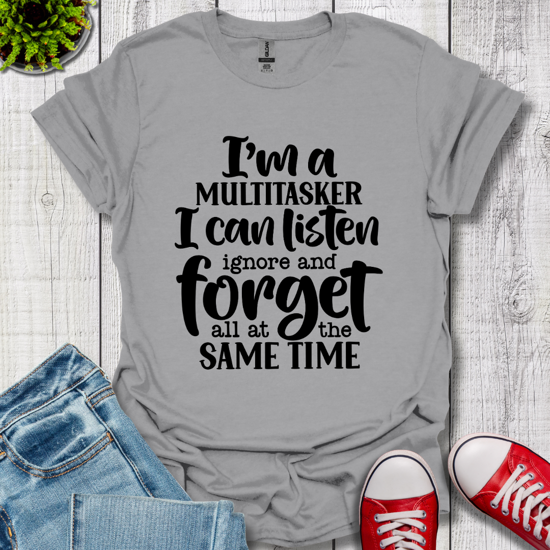 I'm a Multitasker T-Shirt