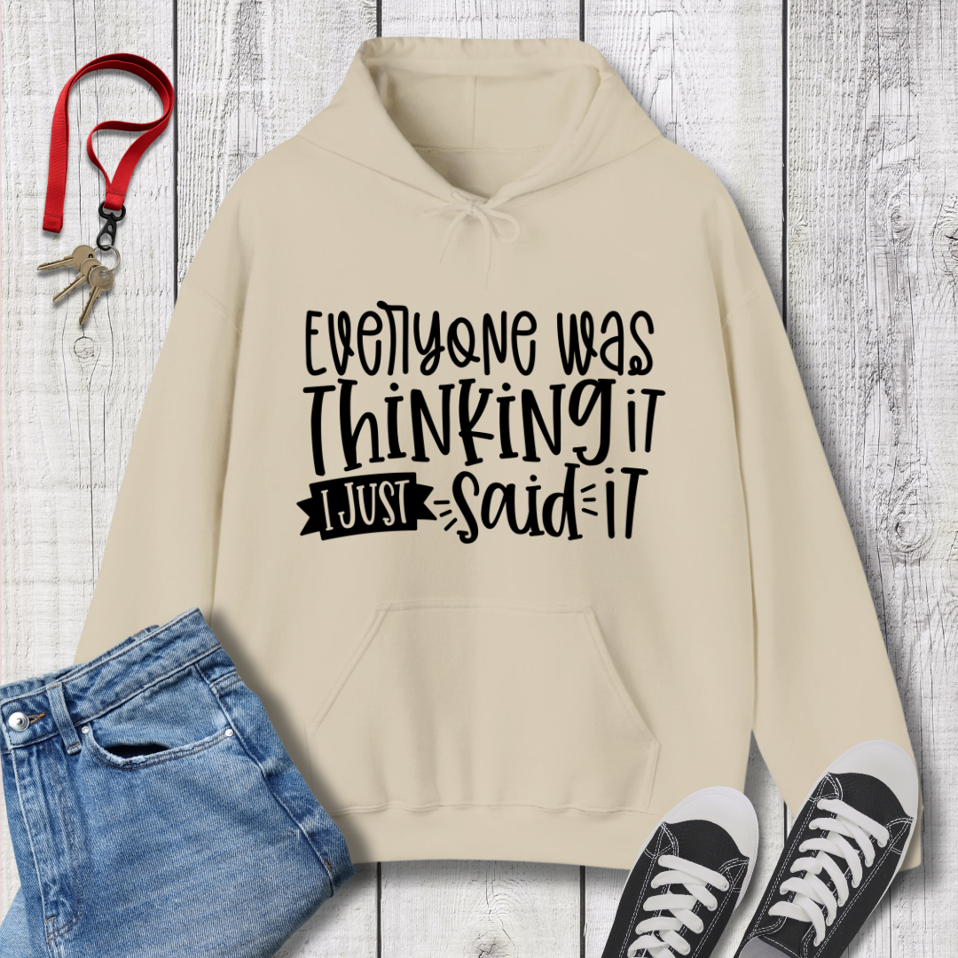 Everyone was Thinking It Hoodie