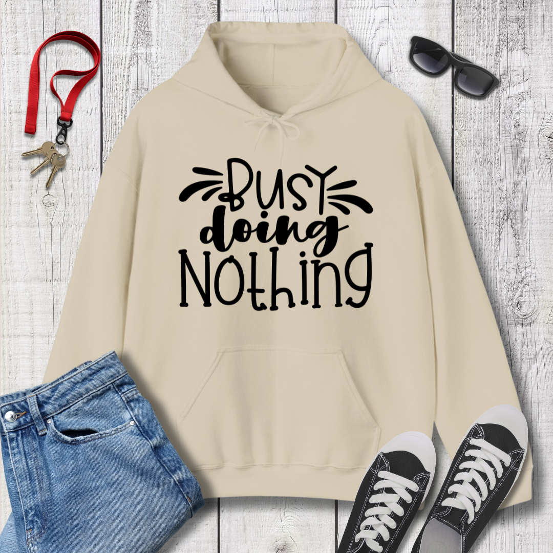 Busy Doing Nothing Hoodie