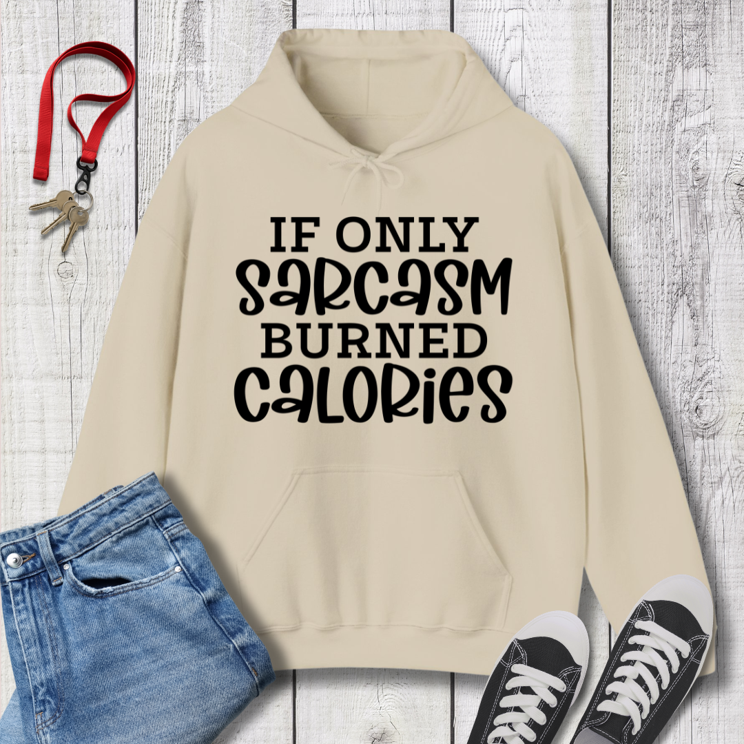 If Only Sarcasm Hoodie