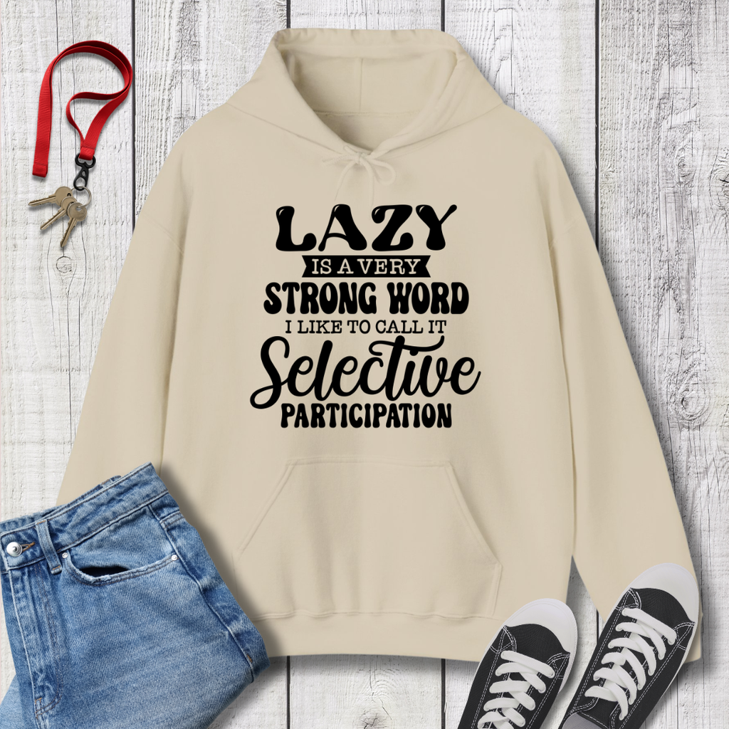 Lazy is a Strong Word Hoodie