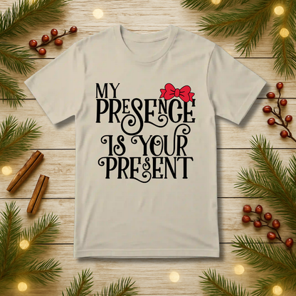 My Presence T-Shirt