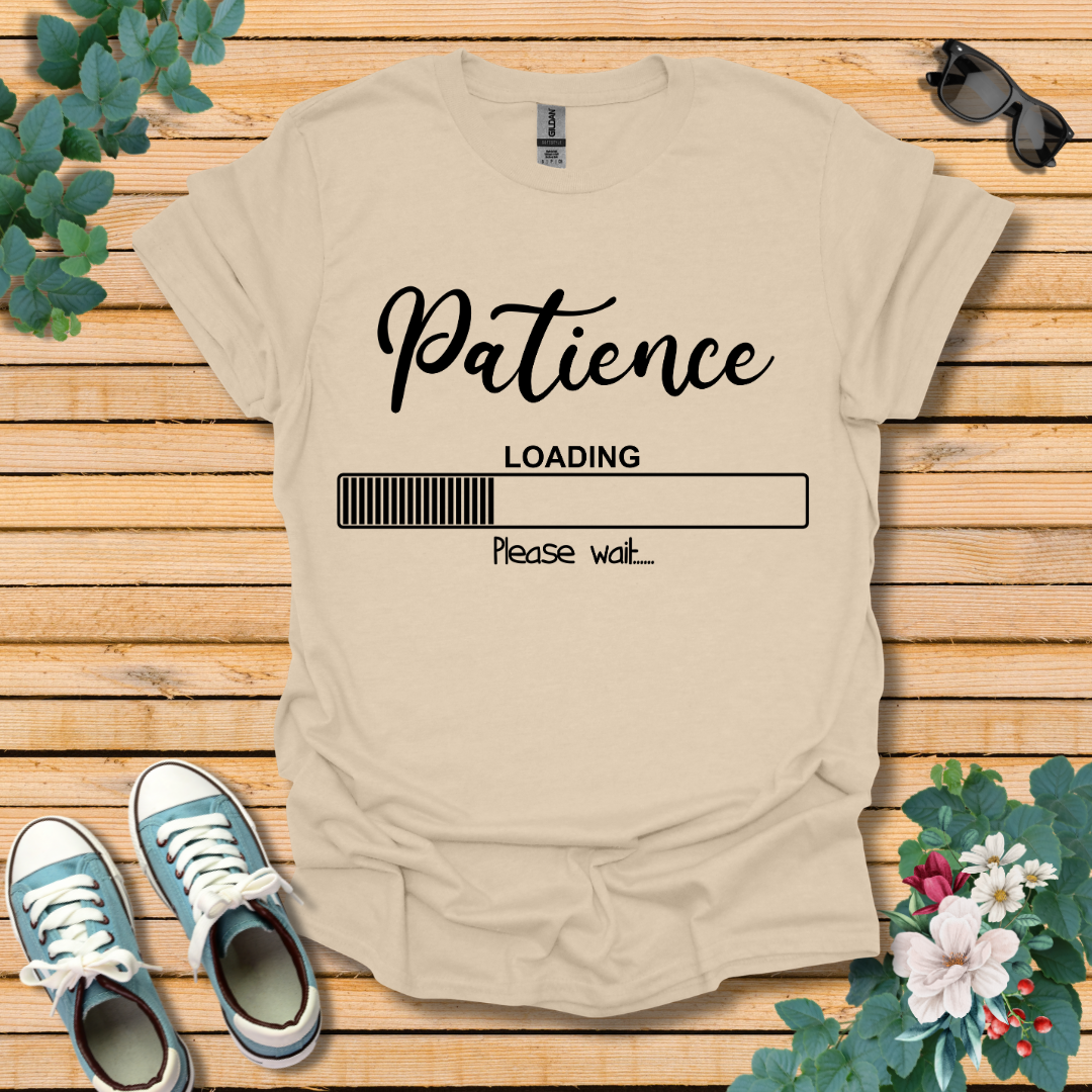 Patience Loading T-Shirt