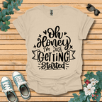 I'm Just Getting Started T-Shirt