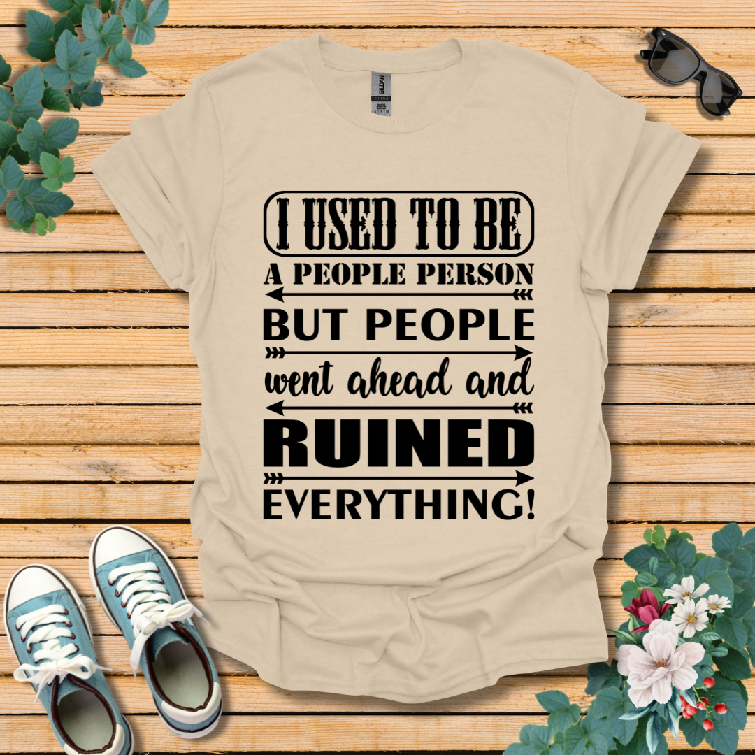 I Used to Be a People Person T-Shirt