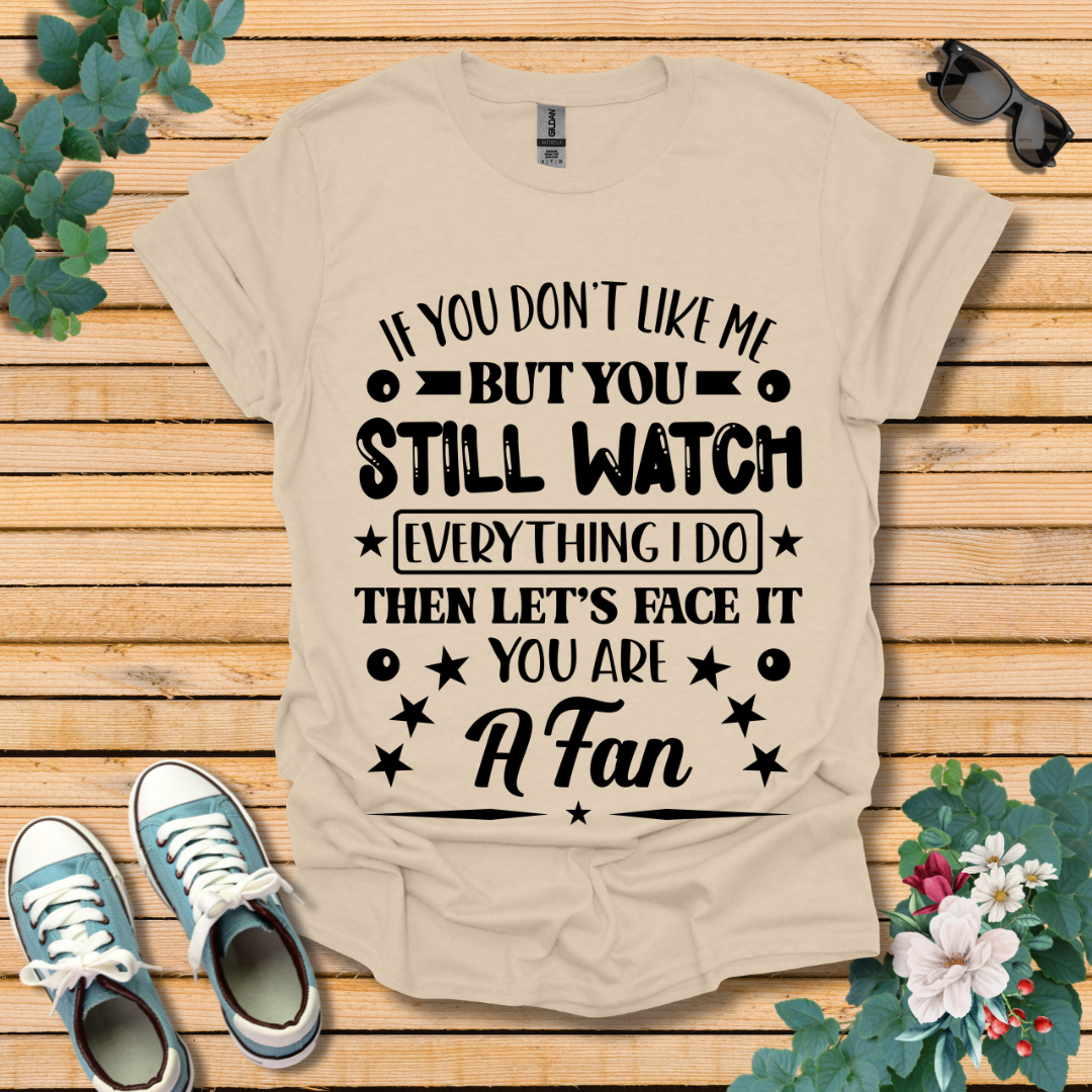 If you don't like me T-Shirt