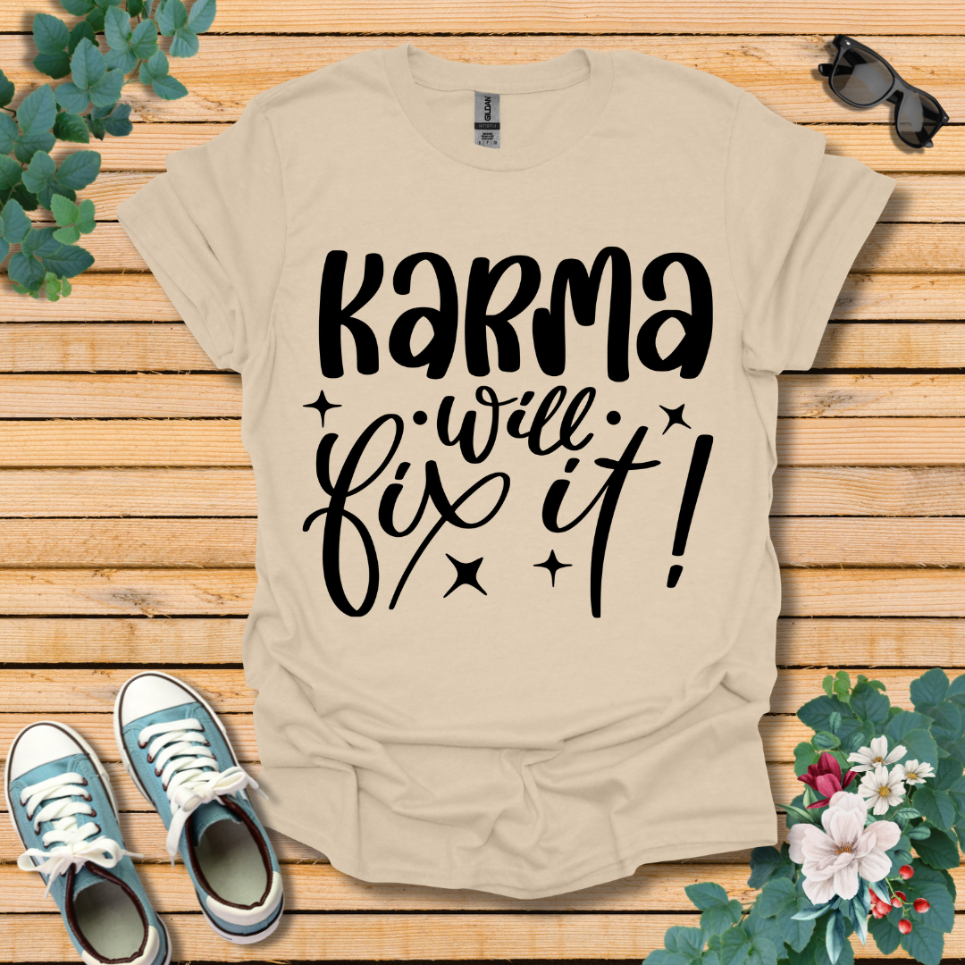 Karma Will Fix It T-Shirt