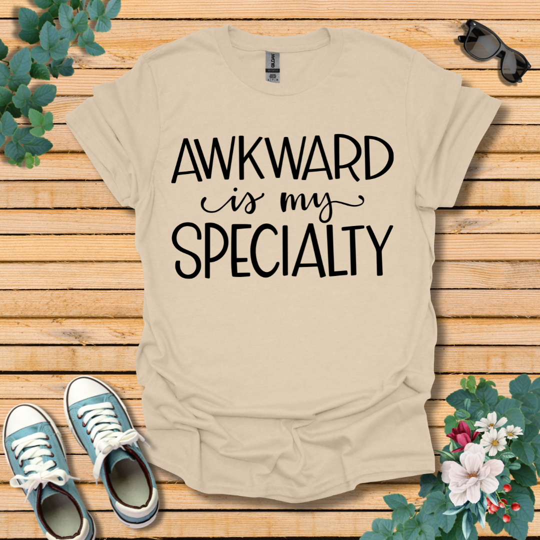 Awkward is My Specialty T-Shirt